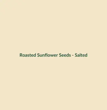 Roasted Sunflower Seeds - Salted