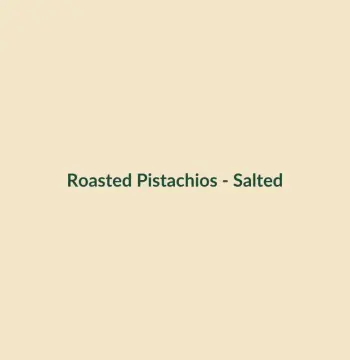 Roasted Pistachios - Salted
